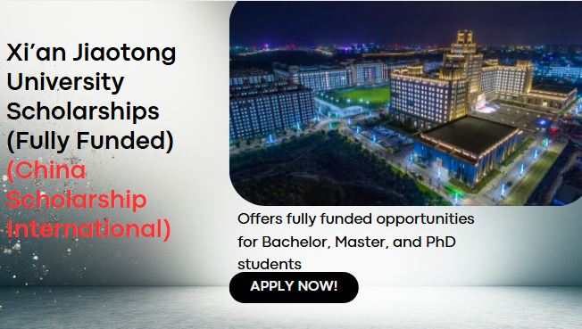 Xi’an Jiaotong University Scholarships